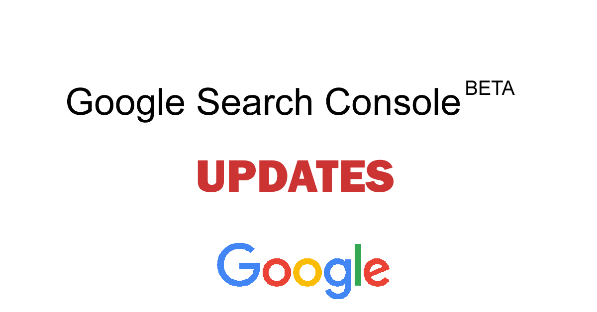 New Google Search Console Beta UPDATES